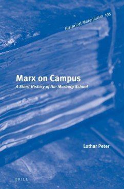 Marx on Campus: A Short History of the Marburg School - Peter, Lothar