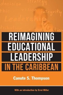 Reimagining Educational Leadership in the Caribbean - Thompson, Canute S