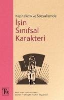 Kapitalizm ve Sosyalizmde Isin Sinifsal Karakteri - Kolektif