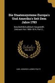 Die Staatensysteme Europa's Und Amerika's Seit Dem Jahre 1783: Geschichtlich-pilitisch Gargestellt. Zeitraum Von 1806-1814, Part 2...