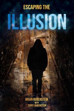 Escaping the Illusion (eBook, ePUB) - Rubenstein, Brian