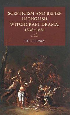 Scepticism and belief in English witchcraft drama, 1538-1681 - Pudney, Eric