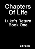 Chapters Of Life Luke's Return Book One