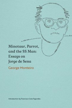 Minotaur, Parrot, and the SS Man: Essays on Jorge de Sena - Monteiro, George