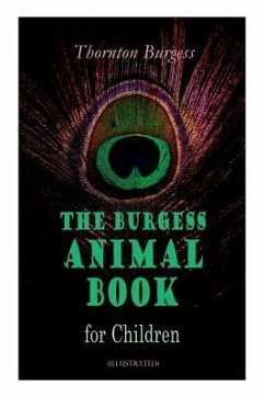 THE Burgess Animal Book for Children (Illustrated) - Burgess, Thornton; Fuertes, Louis Agassiz