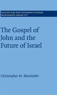 The Gospel of John and the Future of Israel - Blumhofer, Christopher
