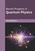 Recent Progress in Quantum Physics