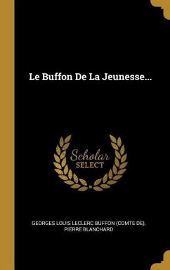 Le Buffon De La Jeunesse... - Blanchard, Pierre