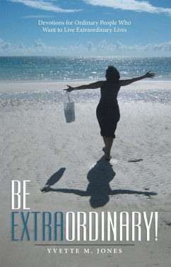Be Extraordinary! (eBook, ePUB) - Jones, Yvette M.