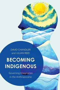 Becoming Indigenous - Chandler, David; Reid, Julian