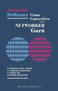 Como Convertirse En Un Networker Guru - Hoffmann, Alexander