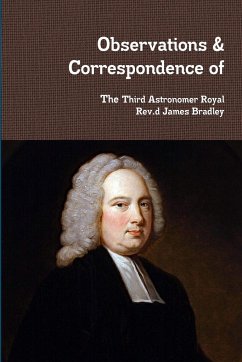 Observations & Correspondence of Rev.d James Bradley - Bradley, Rev. d James