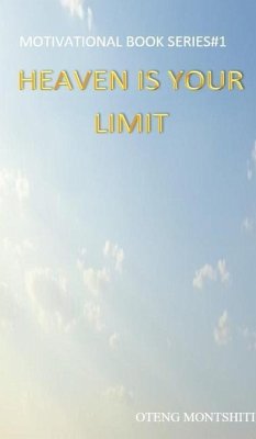 Heaven is your limit - Montshiti, Oteng