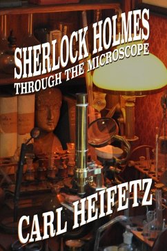 Sherlock Holmes through the Microscope (eBook, ePUB) - Heifetz, Carl