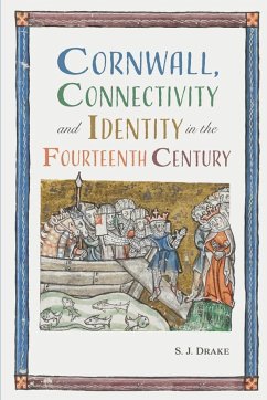 Cornwall, Connectivity and Identity in the Fourteenth Century - Drake, Samuel J