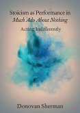 Stoicism as Performance in Much Ado About Nothing