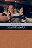 Engaging Dialogue: Cinematic Verbalism in American Independent Cinema