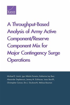 A Throughput-Based Analysis of Army Active Component/Reserve Component Mix for Major Contingency Surge Operations - Linick, Michael E.; Mikolic-Torreira, Igor; Best, Katharina Ley