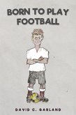 Born to Play Football (eBook, ePUB)