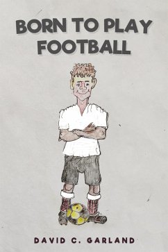 Cover Born to Play Football (eBook, ePUB)