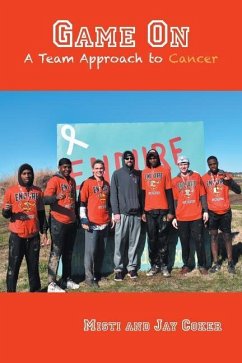 Game On: A Team Approach to Cancer - Coker, Misti; Coker, Jay