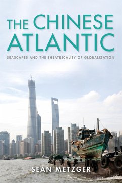 The Chinese Atlantic - Metzger, Sean
