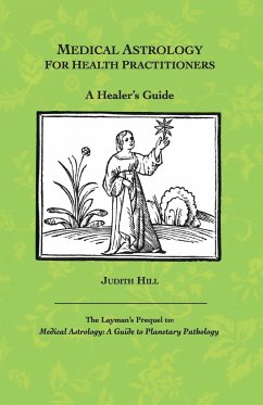 Medical Astrology for Health Practitioners - Hill, Judith A.
