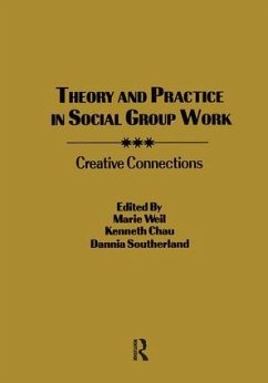 Theory and Practice in Social Group Work - Chau, Kenneth L; Weil, Marie; Southerland, Dannia