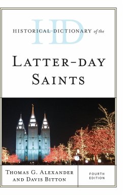 Historical Dictionary of the Latter-day Saints - Alexander, Thomas G.; Bitton, Davis