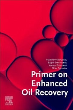 Primer on Enhanced Oil Recovery - Vishnyakov, Vladimir;Suleimanov, Baghir;Salmanov, Ahmad