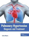 Pulmonary Hypertension: Diagnosis and Treatment Pulmonary Hypertension: Diagnosis and Treatment