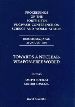 Towards a Nuclear-Weapon-Free World - Proceedings of the Forty-Fifth Pugwash Conference on Science and World Affairs