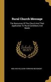 Rural Church Message: The Resources Of The Church And Their Application To Rural Conditions And Needs
