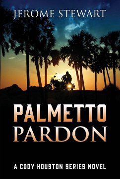 Palmetto Pardon: A Cody Houston Series Novel - Stewart, Jerome