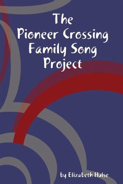 The Pioneer Crossing Family Song Project - Hulse, Elizabeth