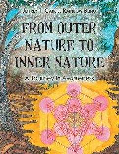 From Outer Nature to Inner Nature - Rainbow Being, Jeffrey T. Carl J.