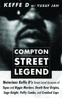 Compton Street Legend: Notorious Keffe D's Street-Level Accounts of Tupac and Biggie Murders, Death Row Origins, Suge Knight, Puffy Combs, an - Davis, Duane 'keffe D'; Jah, Yusuf