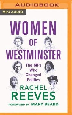 Women of Westminster: The Mps Who Changed Politics - Reeves, Rachel