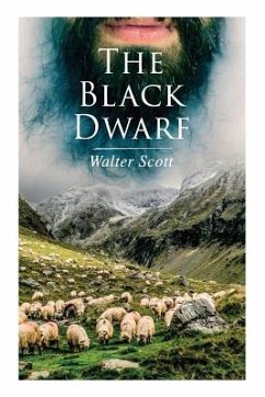 The Black Dwarf: Historical Novel - Scott, Walter