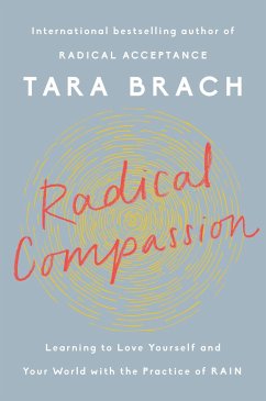 Radical Compassion: Learning to Love Yourself and Your World with the Practice of Rain - Brach, Tara