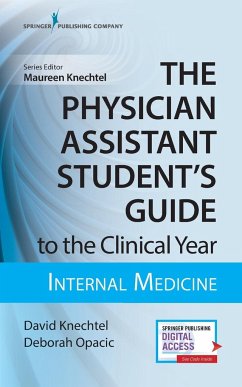 The Physician Assistant Student's Guide to the Clinical Year - Knechtel, David MPAS PA-C; Opacic, Deborah EdD PA-C