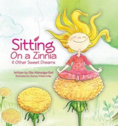 Sitting on a Zinnia & Other Sweet Dreams - Alldredge-Bell, Ellie