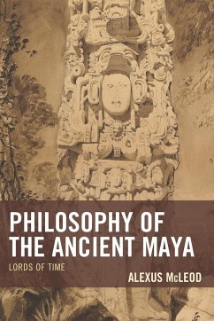 Philosophy of the Ancient Maya - Mcleod, Alexus