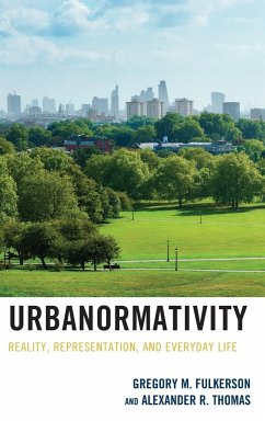 Urbanormativity - Fulkerson, Gregory M.; Thomas, Alexander R.