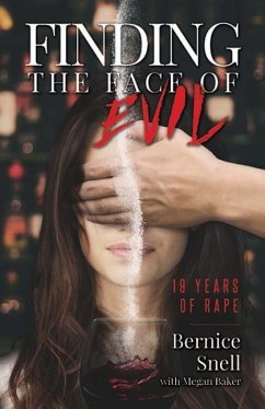 Finding the Face of Evil: 19 Years of Rape - Snell, Bernice; Baker, Megan