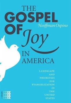 The Gospel of Joy in America - Ospino, Hosffman