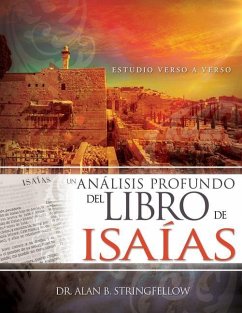 Un Análisis Profundo del Libro de Isaías: Estudio Verso a Verso - Stringfellow, Alan B.