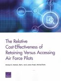 The Relative Cost-Effectiveness of Retaining Versus Accessing Air Force Pilots