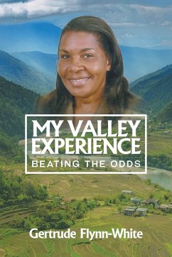 My Valley Experience - Flynn-White, Gertrude