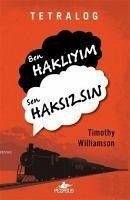 Tetralog - Ben Hakliyim Sen Haksizsin - Williamson, Timothy